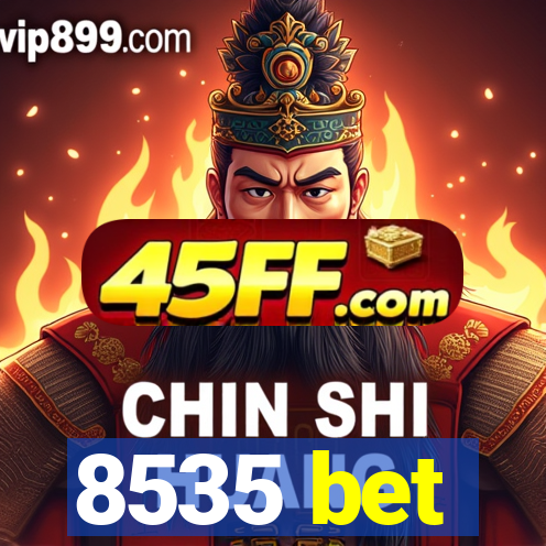 8535 bet